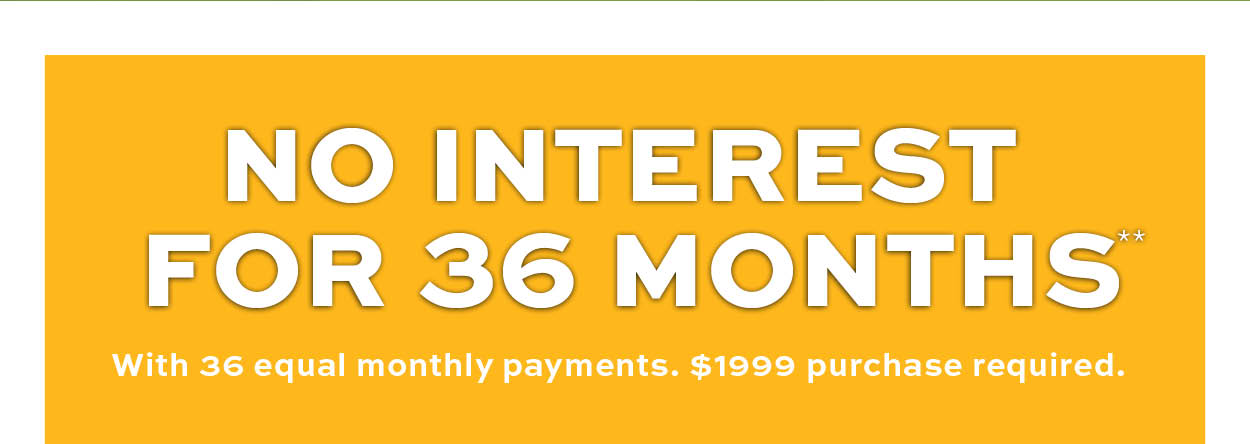 No interest for 36 months** learn more