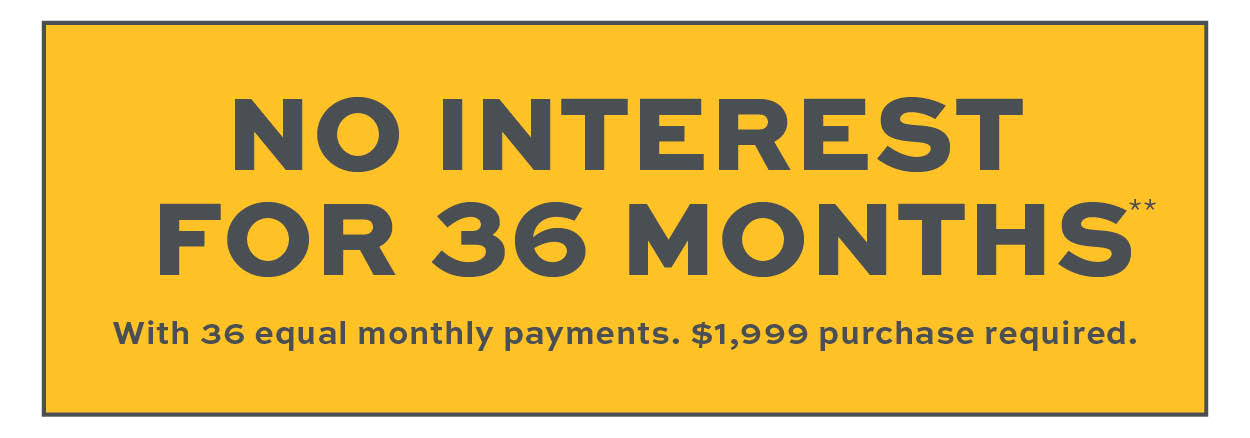 No interest for 36 months** learn more