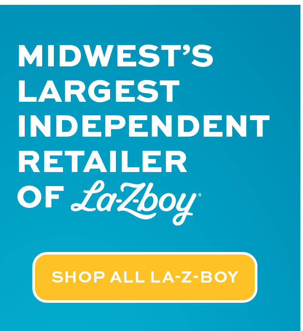 Midwest's largest independent retailer of La-Z-Boy