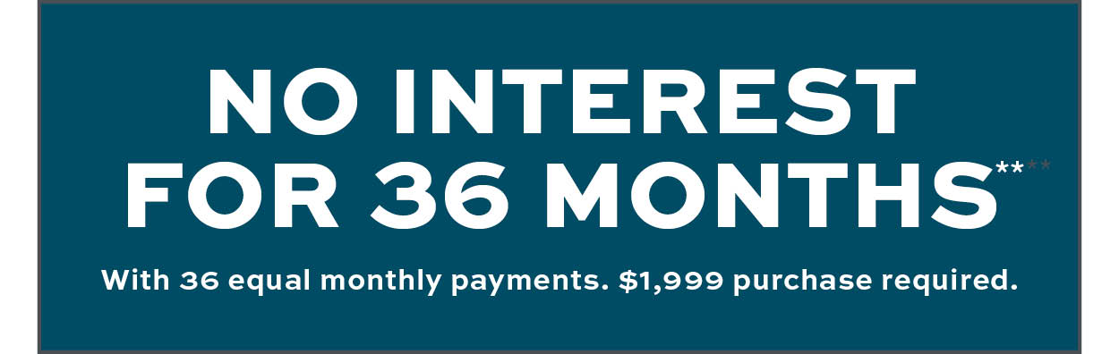 No interest for 36 months** learn more