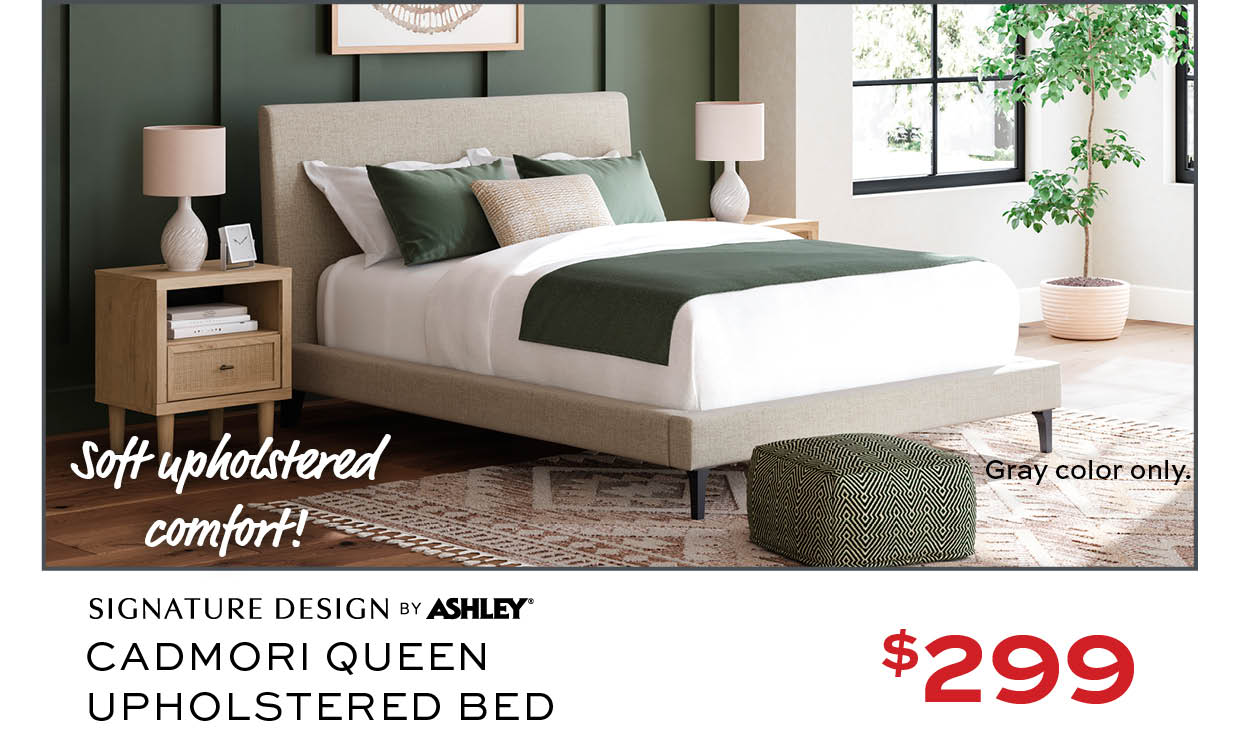 Ashley Cadmori Queen Upholstered Bed $299