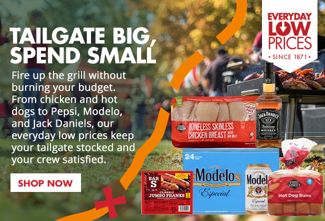 EDLP Tailgating Edition - Chicken, Bar S, Hot Dog buns, Modelo, tomatoes, Pepsi, Jack Daniels