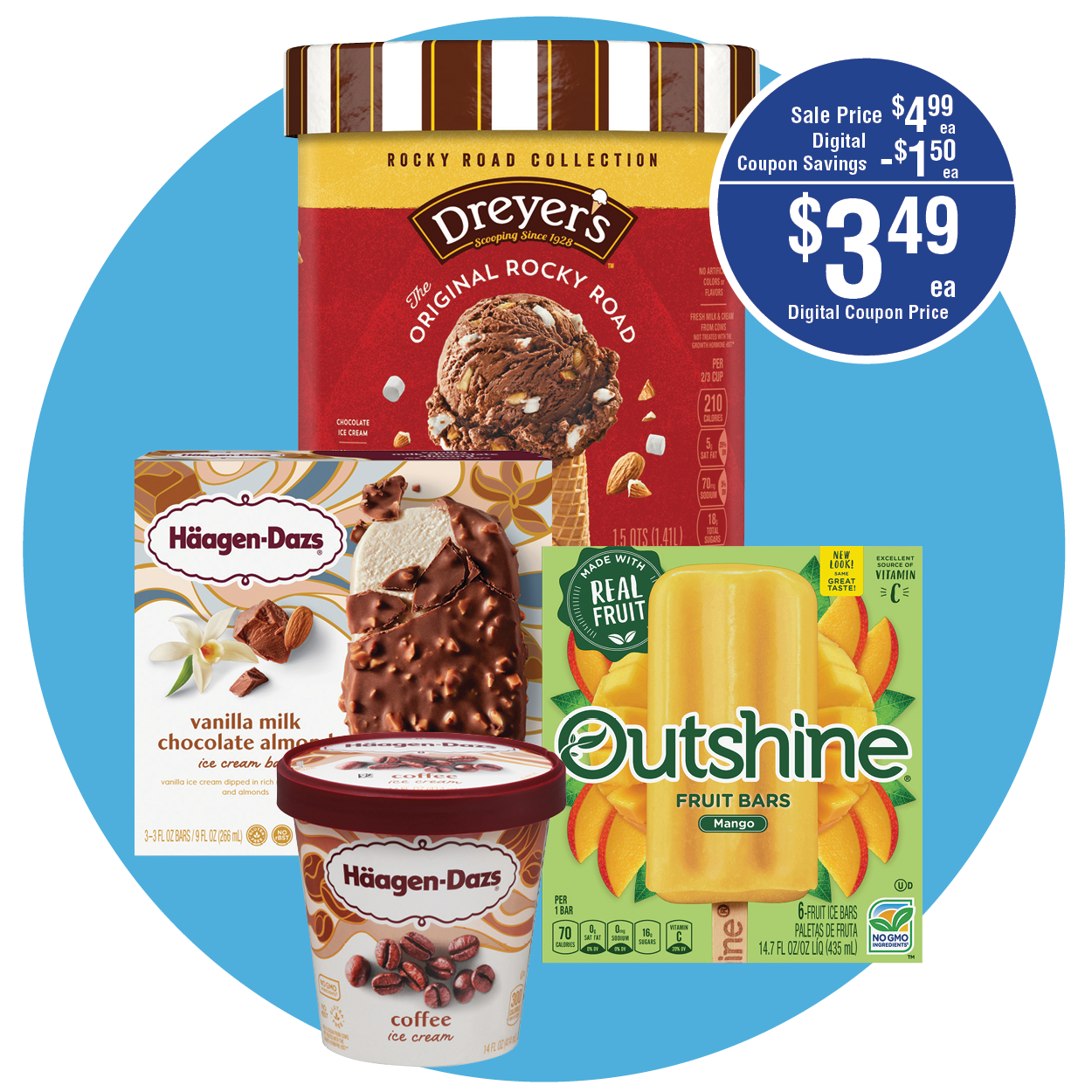 DREYER'S ICE CREAM, HÄAGEN-DAZS ICE CREAM, BARS OR OUTSHINE FRUIT BARS