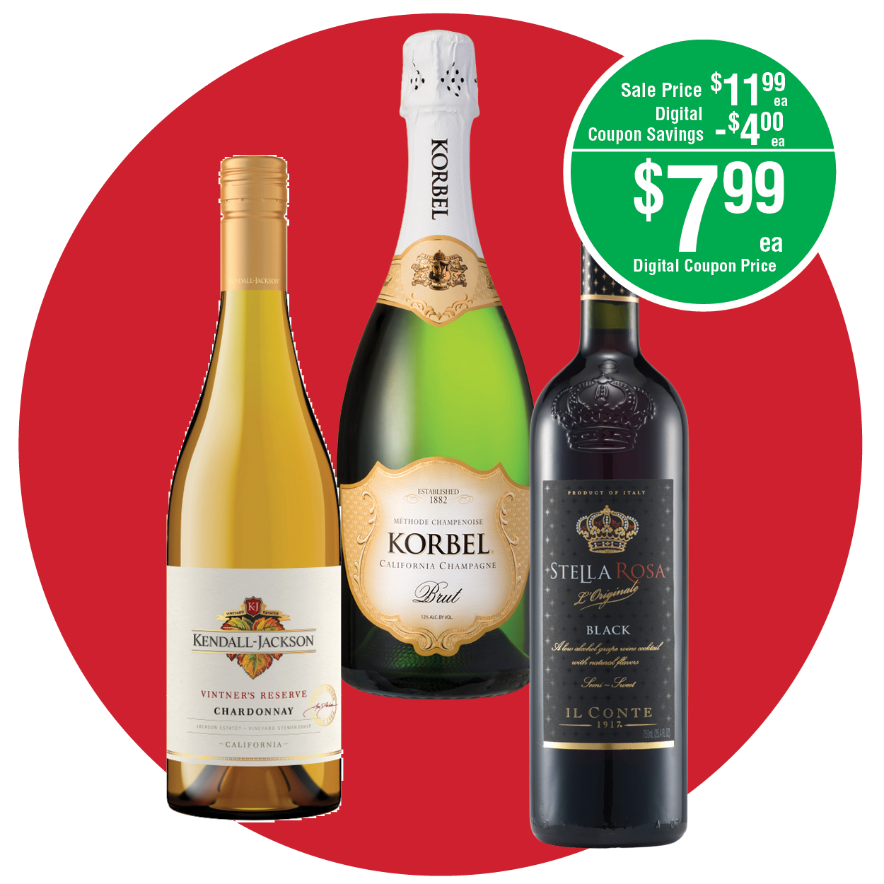 KORBEL SPARKLING,KENDALL JACKSON VINTERS RESERVE CHARDONNAY OR STELLA ROSA WINE