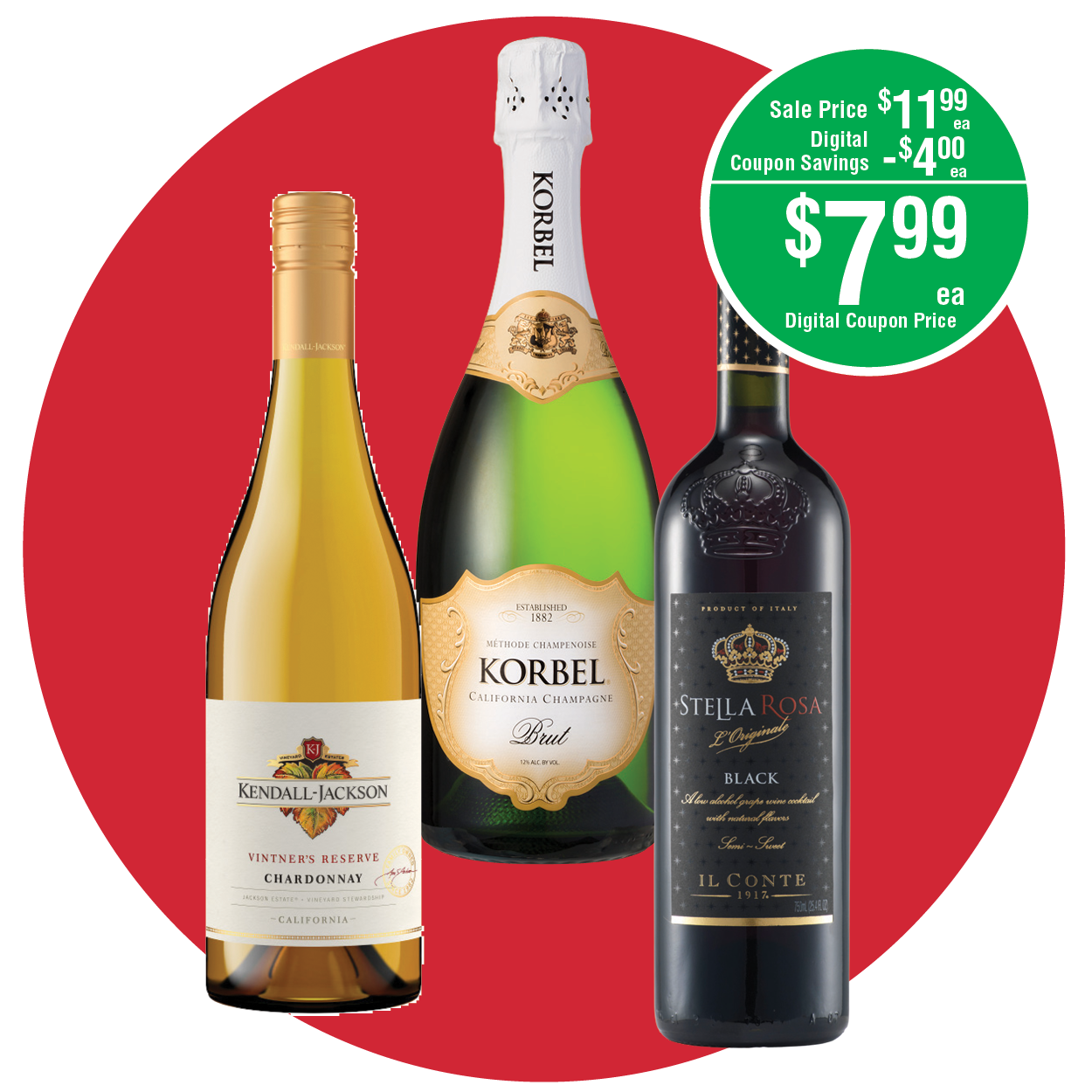 KORBEL SPARKLING, KENDALL JACKSON VINTERS, RESERVE CHARDONNAY OR STELLA ROSA WINE