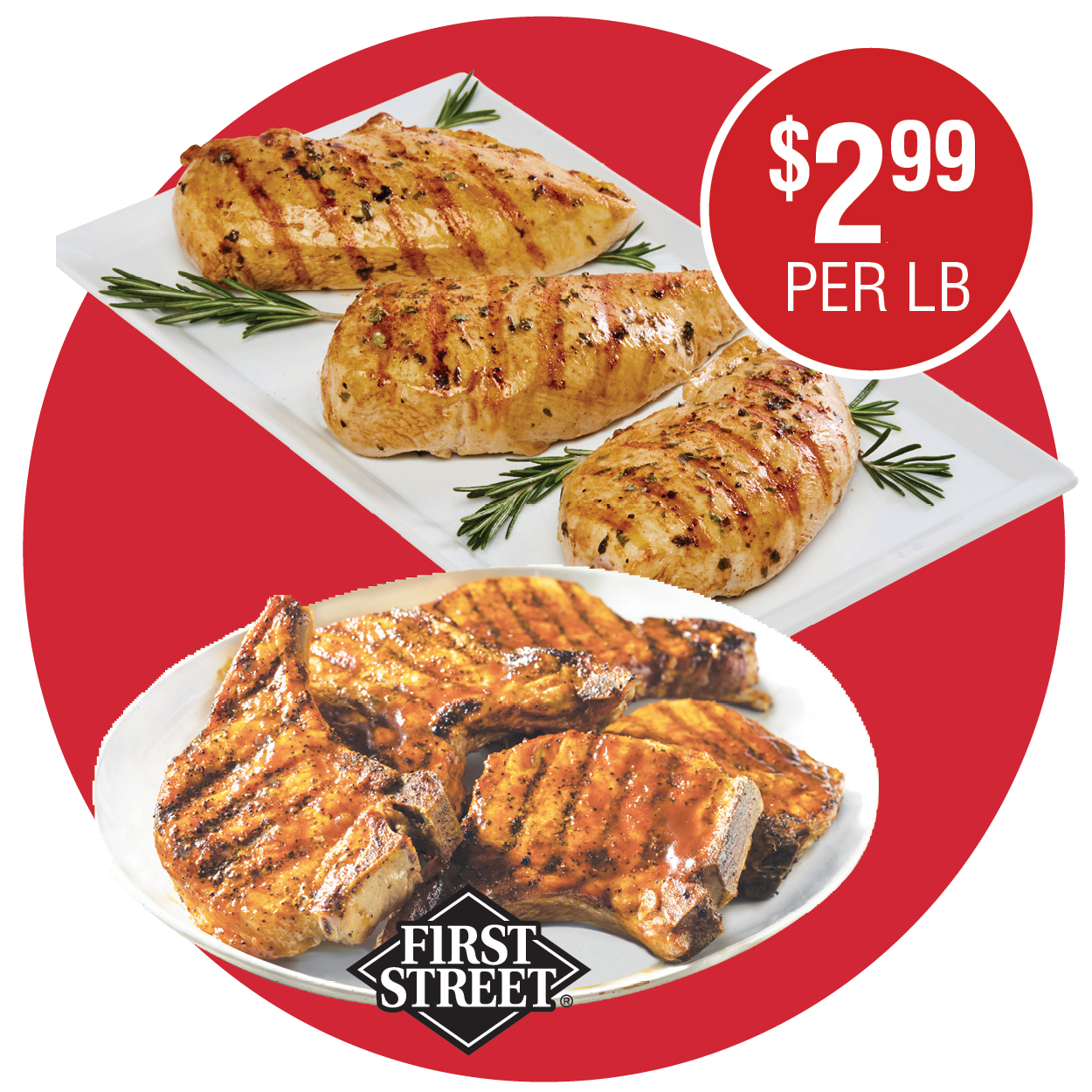 FIRST STREET BONELESS SKINLESS CHICKEN BREASTS FIRST STREET ASSORTED PORK LOIN CHOPS