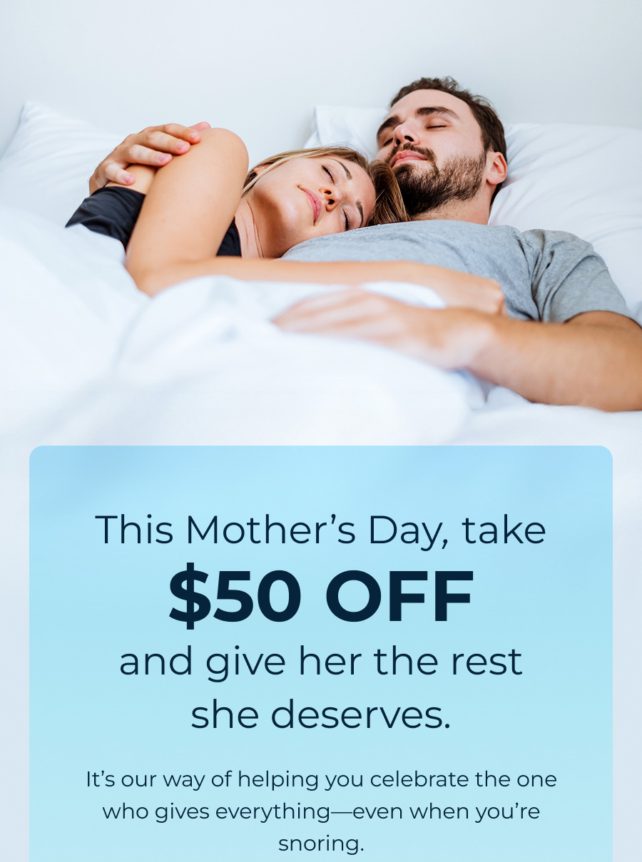 This Mother's Day, take $50 OFF