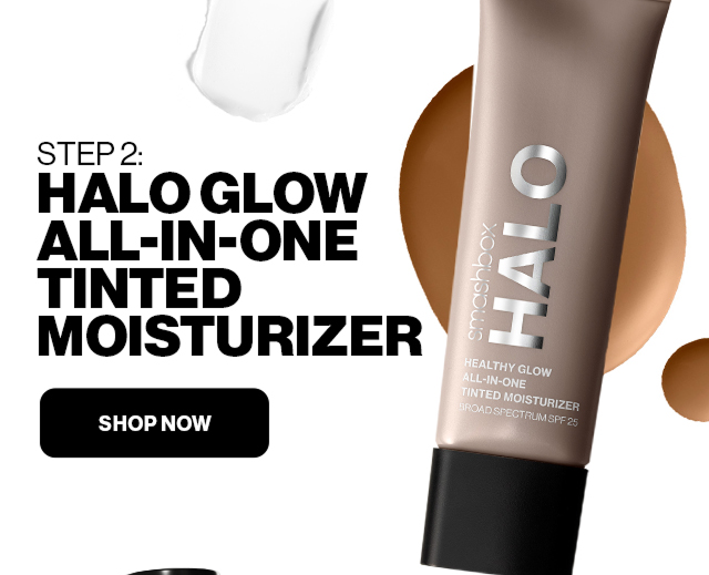 STEP 2 | HALO GLOW ALL-IN-ONE TINTED MOISTURIZER | SHOP NOW  