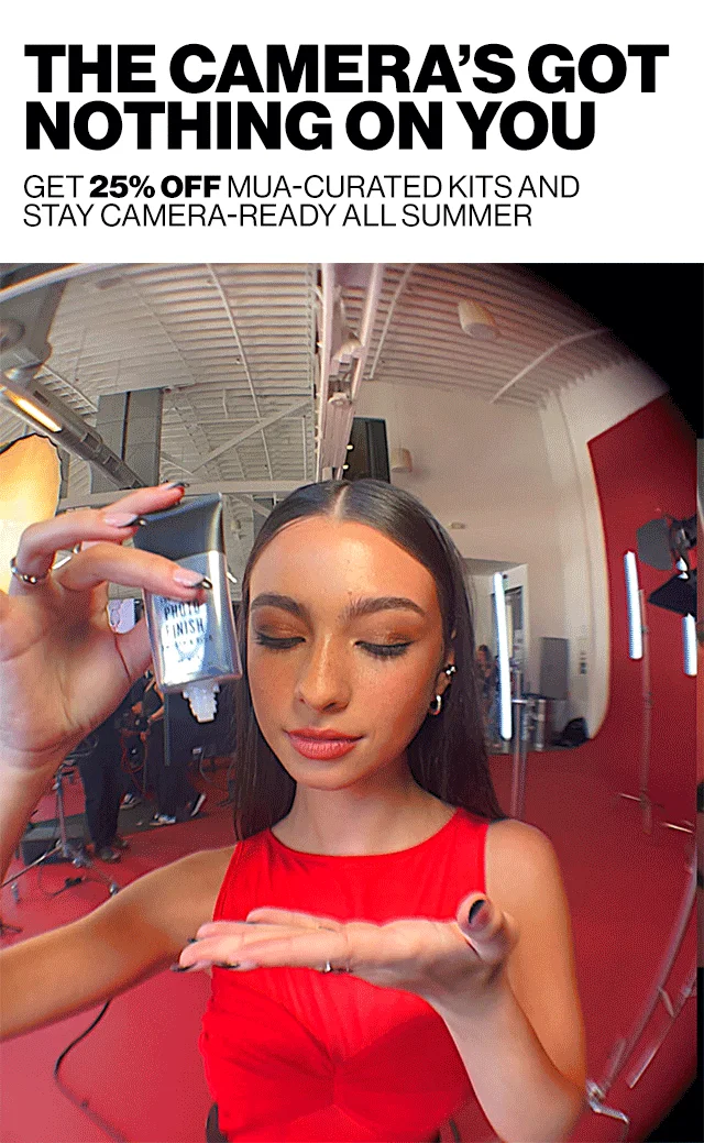 The Camera's got Nothing on you | Get 25% OFF MUA-Curated Kits and Stay Camera-Ready All Summer