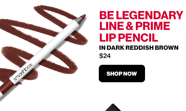 BE LEGENDARY LINE & PRIME LIP PENCIL IN DARK REDDISH BROWN $24 SHOP NOW