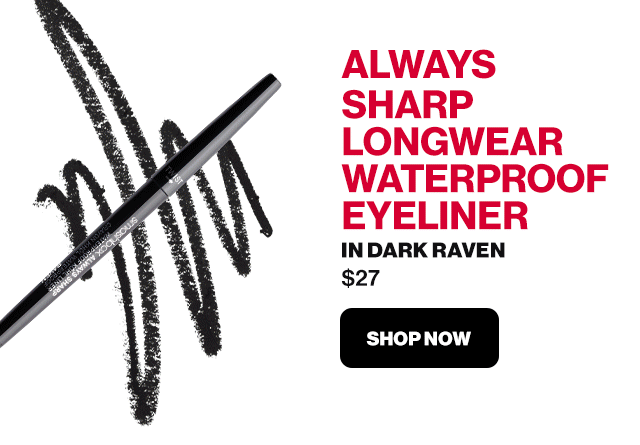 ALWAYS SHARP LONGWEAR WATERPROOF EYELINER IN DARK RAVEN $27 SHOP NOW