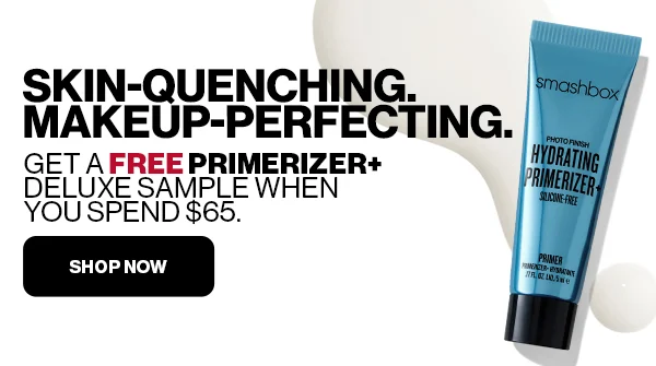 SKIN-QUENCHING. MAKEUP-PERFECTING. GET A FREE PRIMERIZER+ DELUXE SAMPLE WHEN YOU SPEND $65. SHOP NOW+. 