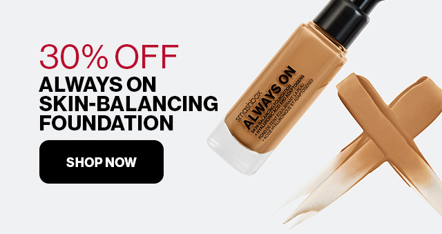 30% OFF ALWAYS ON SKIN-BALANCING FOUNDATION | SHOP NOW