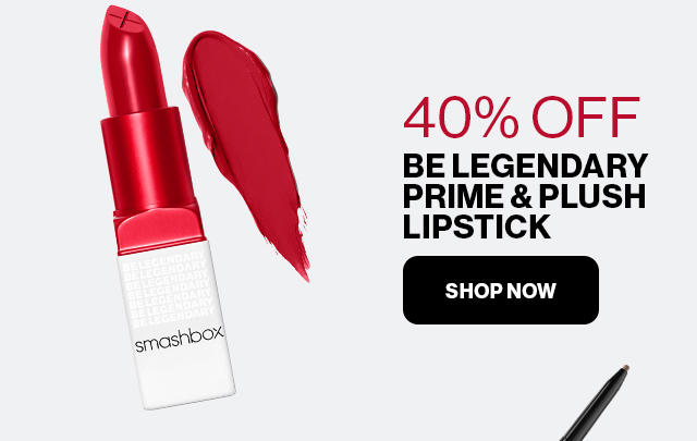 40% OFF BE LEGENDARY PRIME & PLUSH LIPSTICK | SHOP NOW