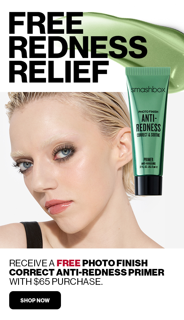 FREE REDNESS RELIEF | RECEIVE A FREE PHOTO FINISH CORRECT ANTI-REDNESS PRIMER WITH $65 PURCHASE | SHOP NOW. 