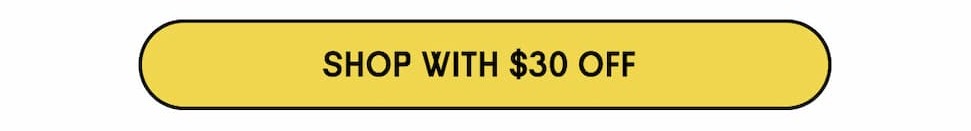 Shop with $30 Off