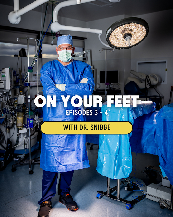 On Your Feet with Dr. Snibbe