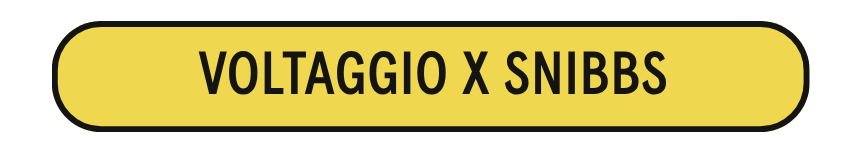 Voltaggio X Snibbs
