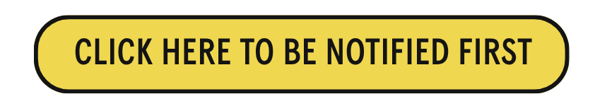 Click Here to be Notified First