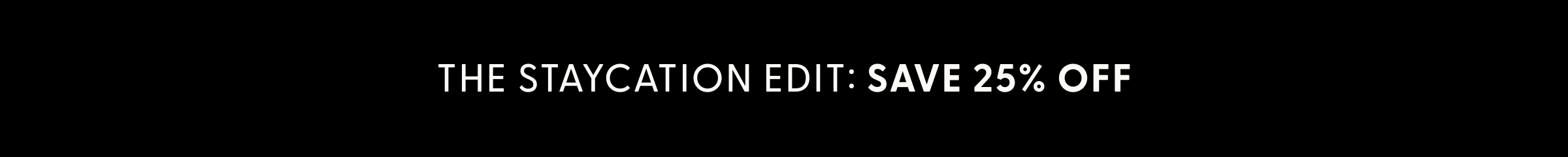 The Staycation Edit