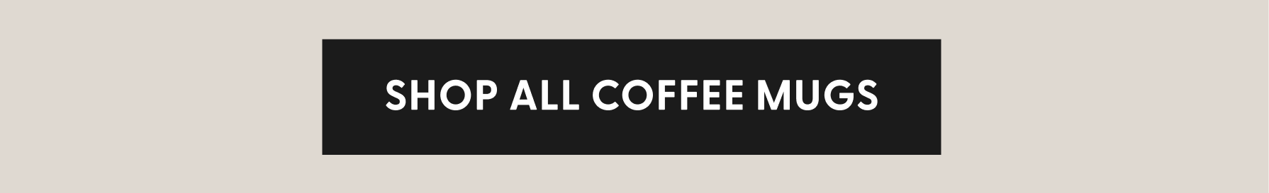 Shop All Coffee Mugs