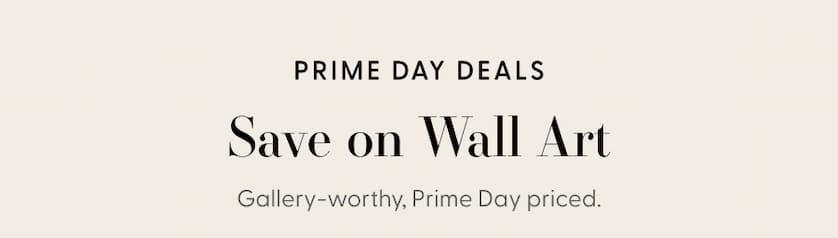 Prime Day Deals | Save on Wall Art