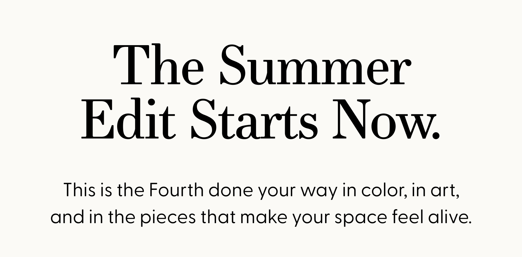 The Summer Edit Starts Now.