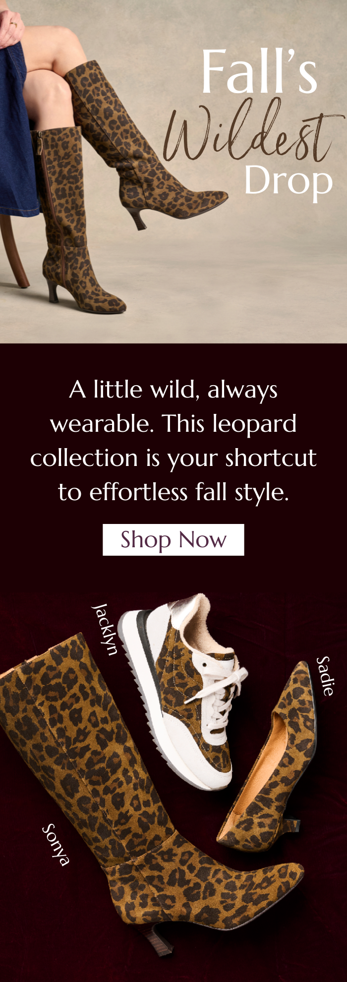 Leopard print shoe collection featuring tall heeled boots, sneakers, and pumps. Text reads 'Fall’s Wildest Drop' and 'A little wild, always wearable. This leopard collection is your shortcut to effortless fall style. Shop Now.