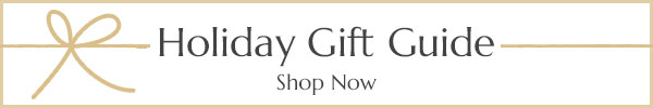 Holiday Gift Guide. Shop Now.