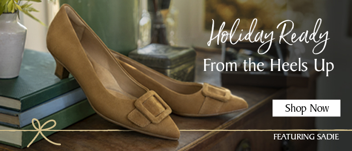 Featuring Sadie with text that reads " Holiday Ready From the heels up"