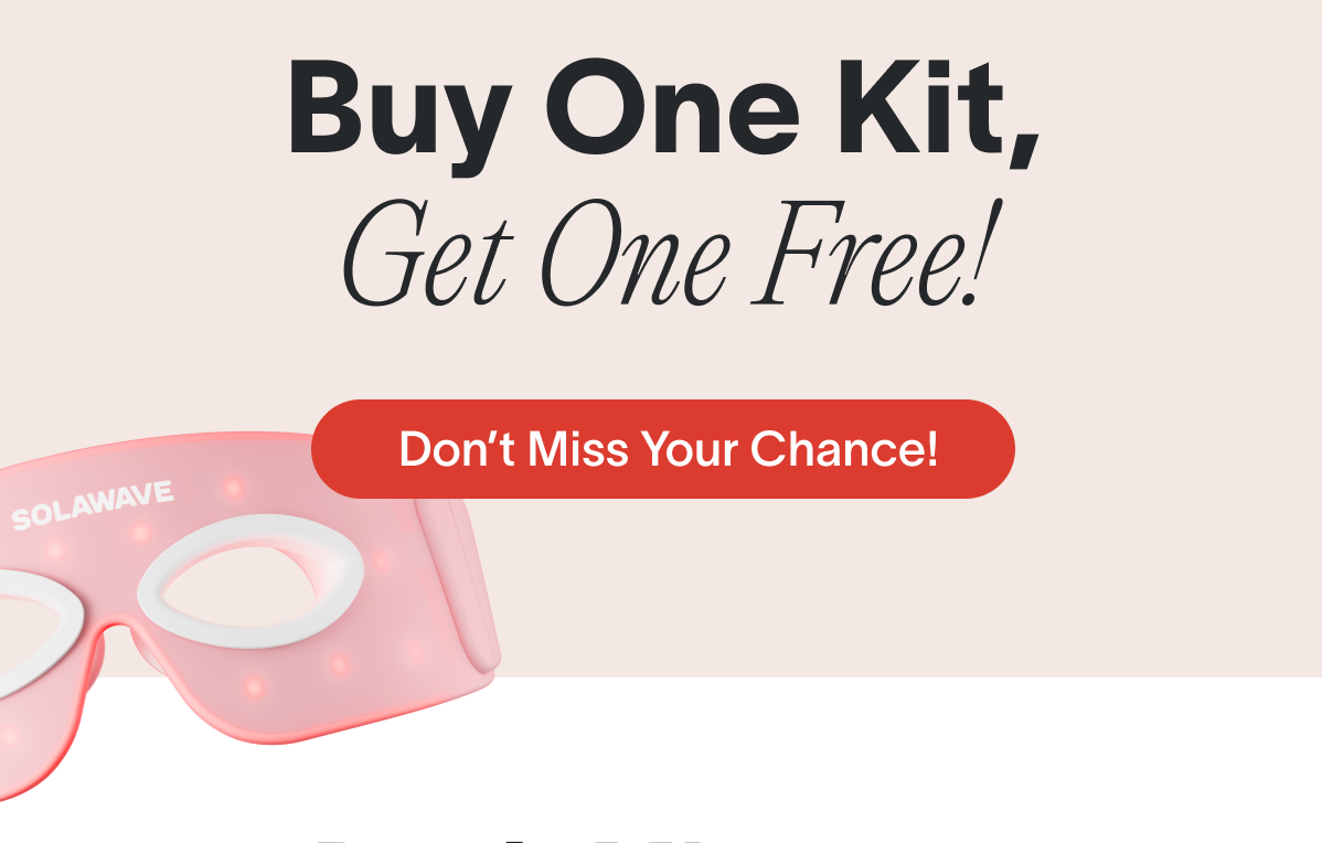 Buy one Kit, Get One Free!