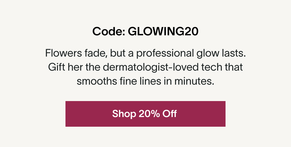 Shop 20% Off with GLOWING20