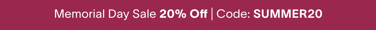 Memorial Day Sale | 20% Off | Code: SUMMER20