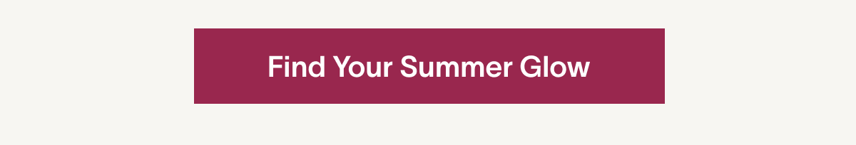 find your summer glow