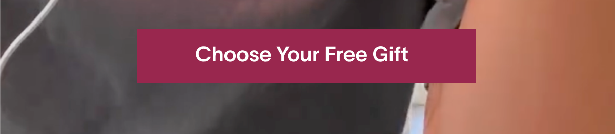 Choose Your Free Gift