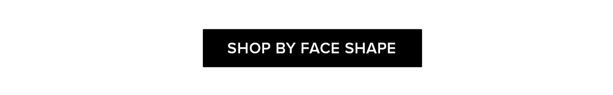 Shop by Face Shape
