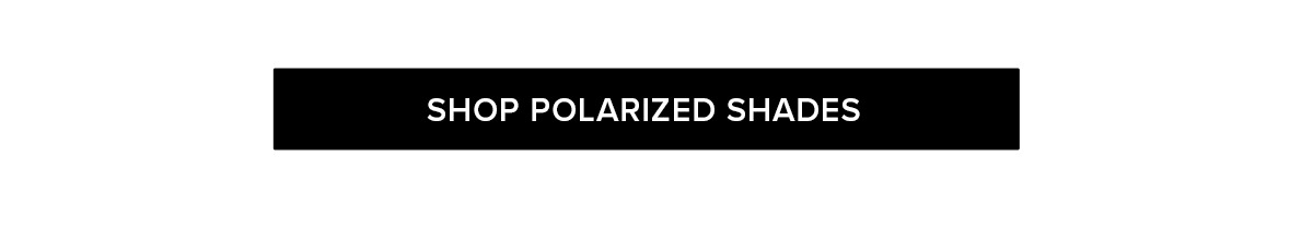 Shop polarized shades