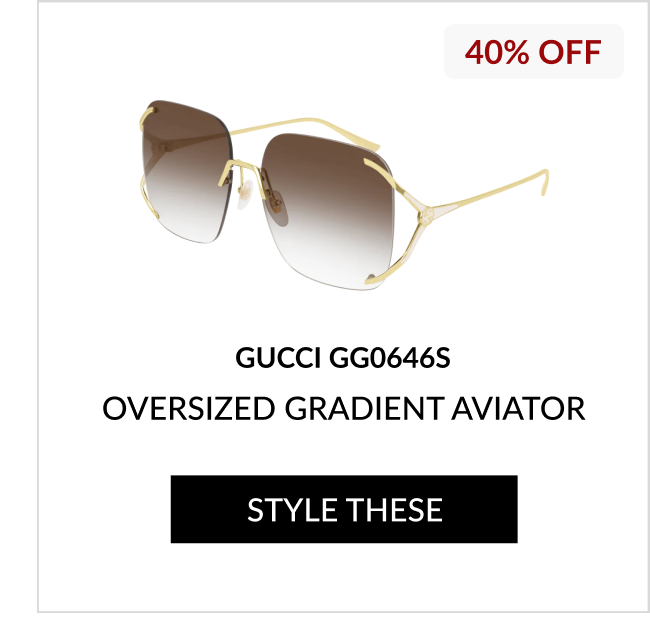 Gucci Oversized Gradient Aviator. Style These