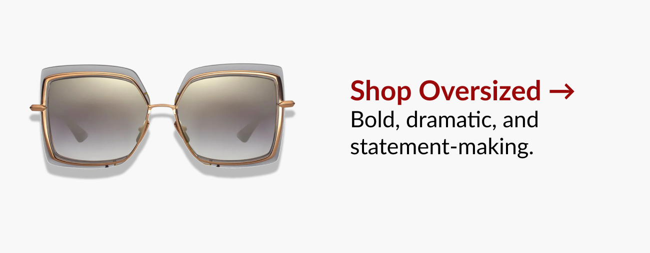 Shop oversized sunglasses for a bold statement look.