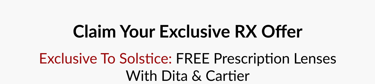Text-based promotional section highlighting an exclusive offer for free prescription lenses with Dita and Cartier frames, available only at Solstice.