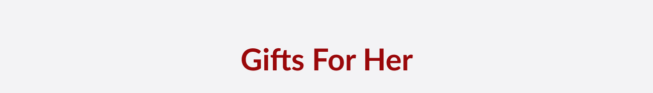 Section header reading “Gifts For Her."