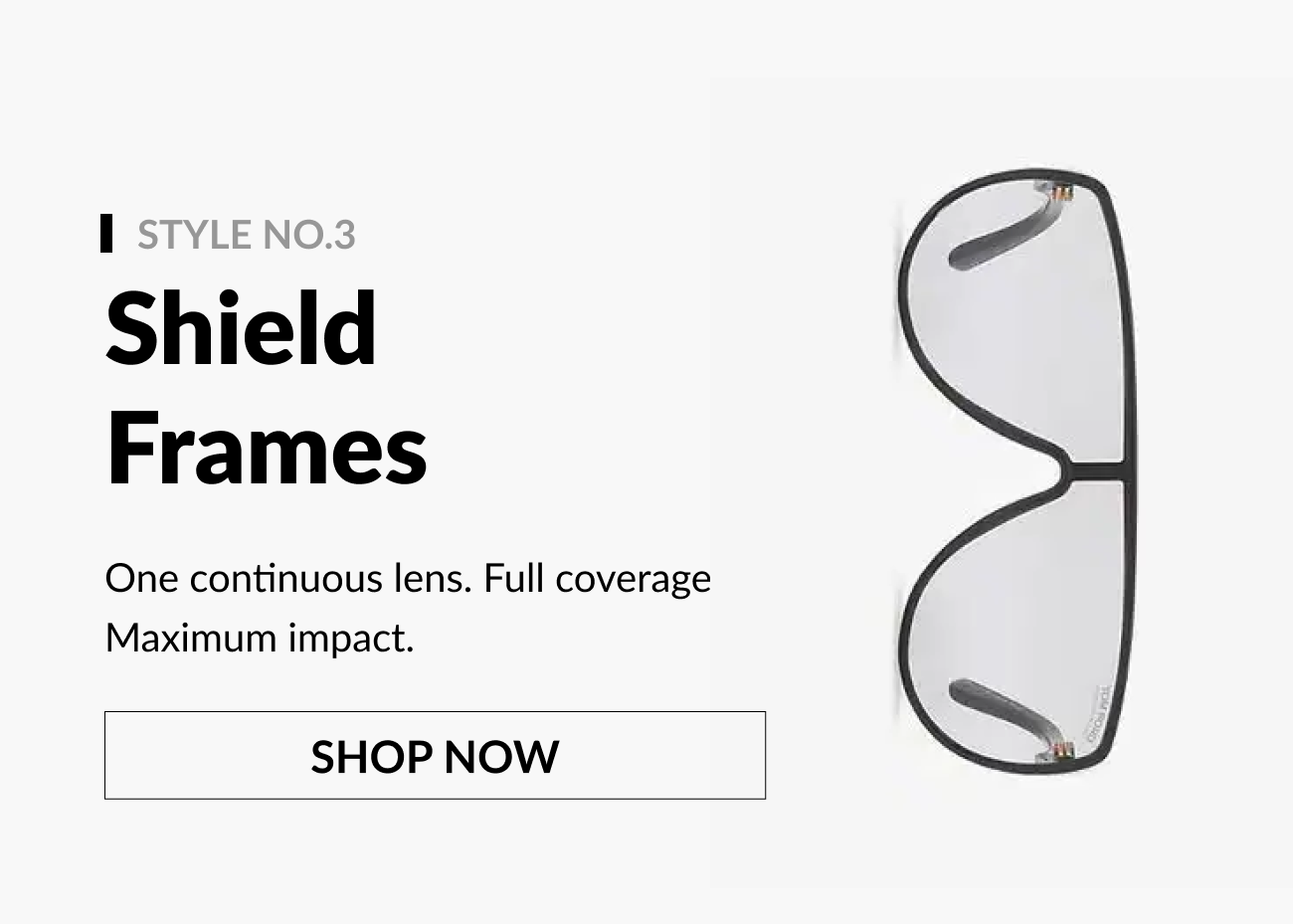Shield-style sunglasses with heading ‘Style No.3 Shield Frames’ and a ‘Shop Now’ call-to-action.