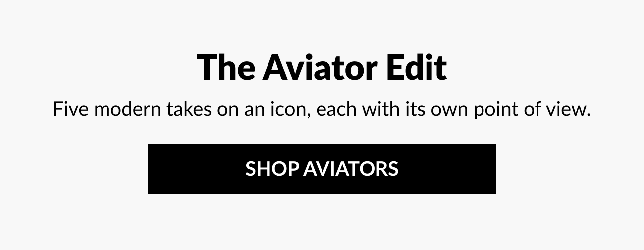 Header reads “The Aviator Edit” with subheading “Five modern takes on an icon, each with its own point of view,” followed by a bold black “Shop Aviators” call-to-action button.