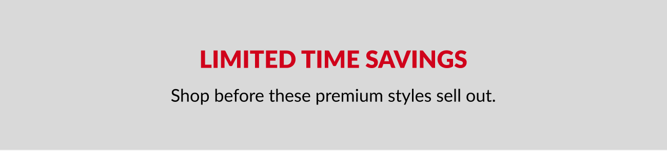 Section titled “Limited Time Savings” encouraging shoppers to buy premium styles before they sell out.