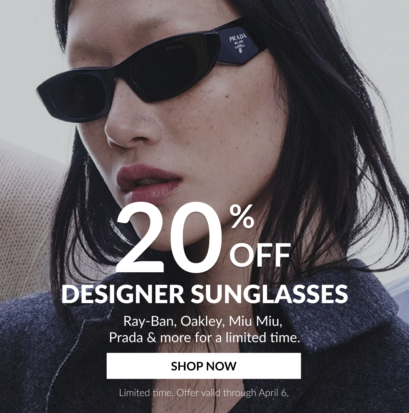 Model wearing black Prada sunglasses with text “20% Off Designer Sunglasses” and callout featuring Ray-Ban, Oakley, Miu Miu, Prada and more.