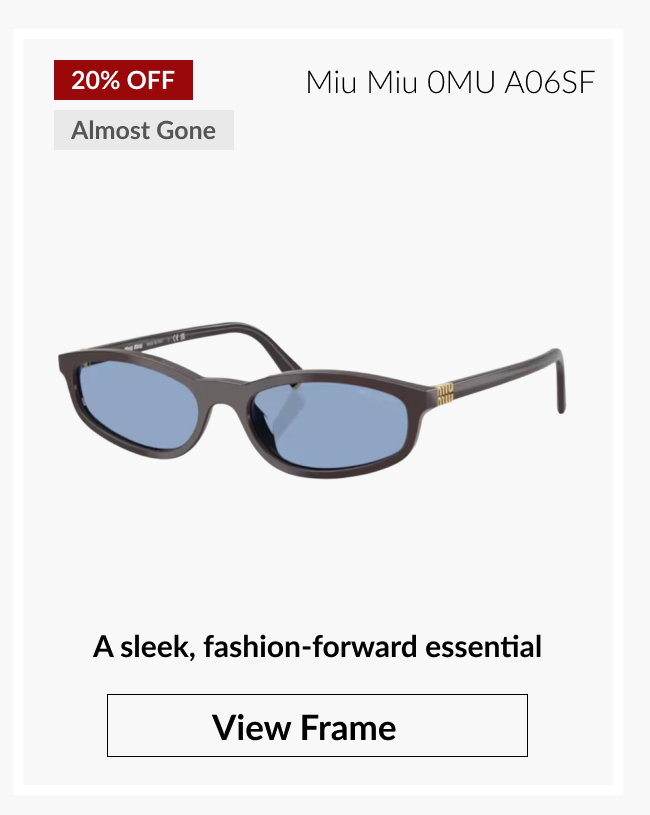 Miu Miu 0MU A06SF sunglasses labeled “20% Off” and “Almost Gone,” featuring a sleek, fashion-forward silhouette with tinted lenses and “View Frame” button.