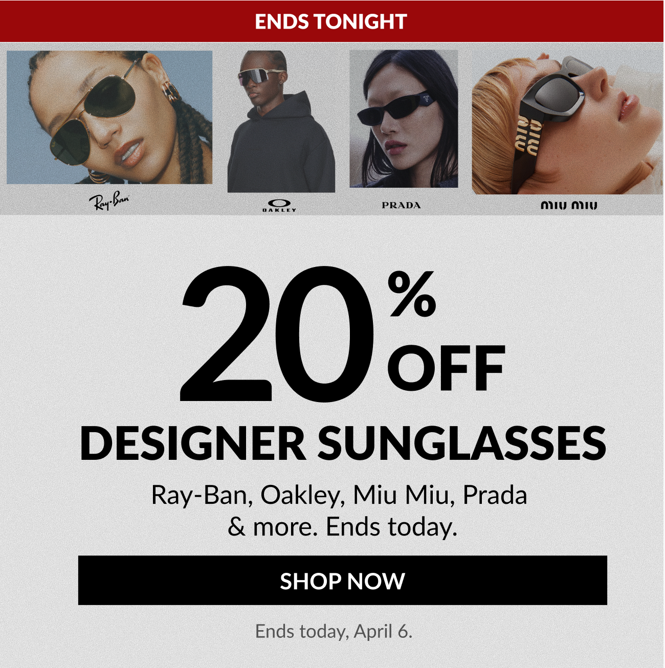 20% OFF Designer Sunglasses ends today.