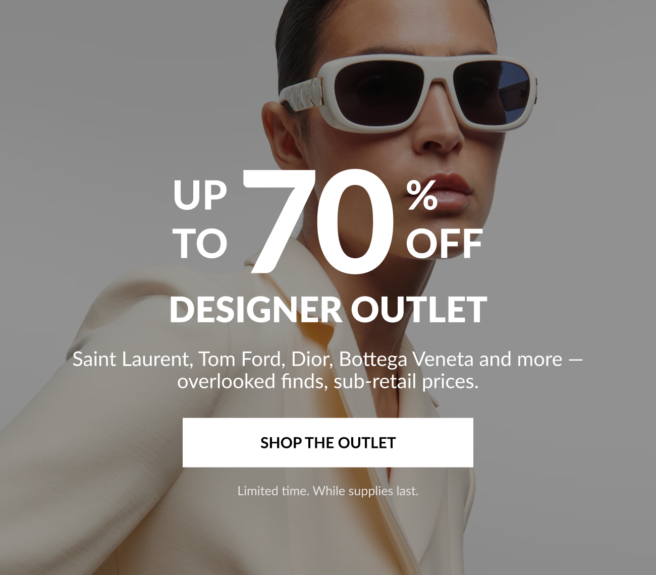 Model wearing oversized white designer sunglasses with bold overlay text reading “70% OFF Designer Outlet” and supporting copy featuring Saint Laurent, Tom Ford, Dior, and Bottega Veneta.