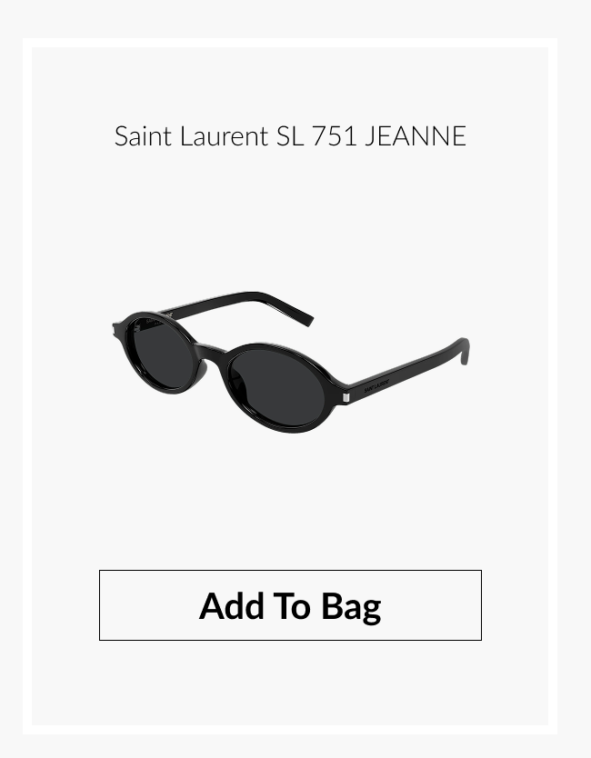 Product image of Saint Laurent SL 751 JEANNE black oval sunglasses with dark lenses and "Add to Bag" button.