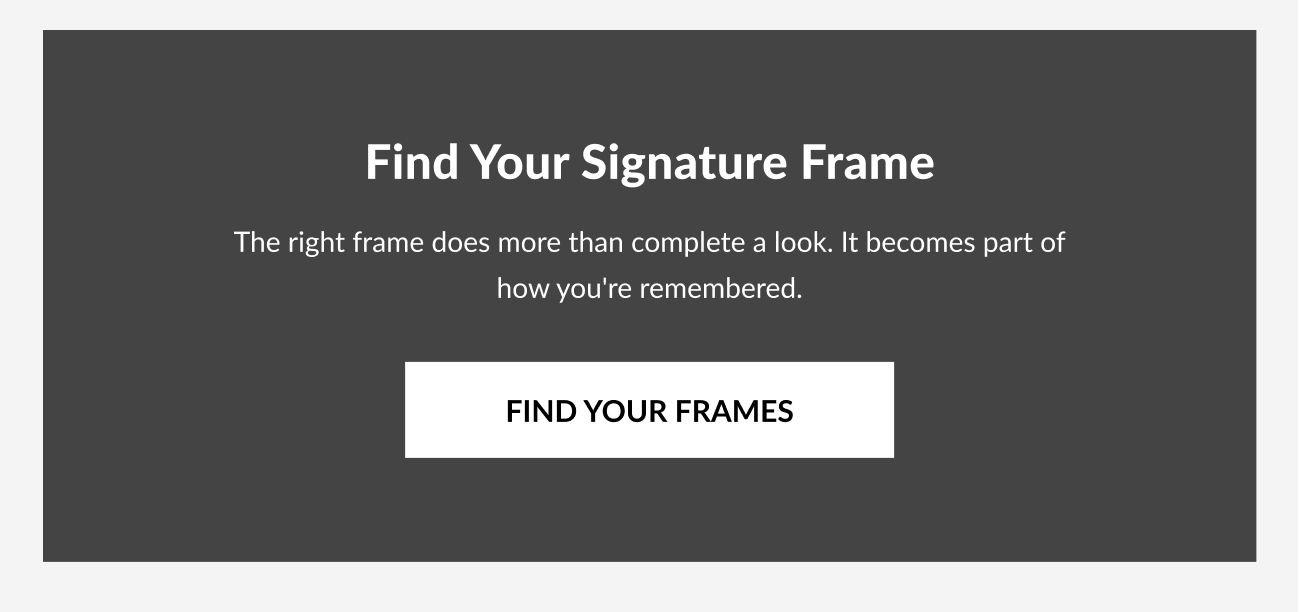 Text reading "Find Your Signature Frame" and "Find Your Frames" button.
